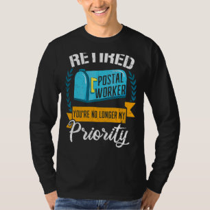 Pensionerad postarbetare Du är inte längre min pri T Shirt