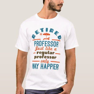 Pensionerad professor Pension Happier T Shirt