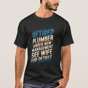 Pensionerad rörmokare Rörinstallatör Pensionerade T Shirt