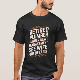 Pensionerad rörmokare Rörmontör Pensionerade Män R T Shirt