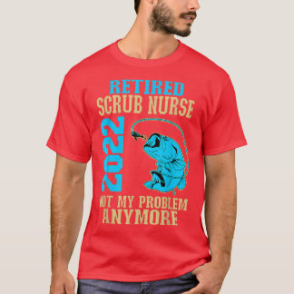Pensionerad SCrub Nurse 2022 Fishing Älskare Pensi T Shirt