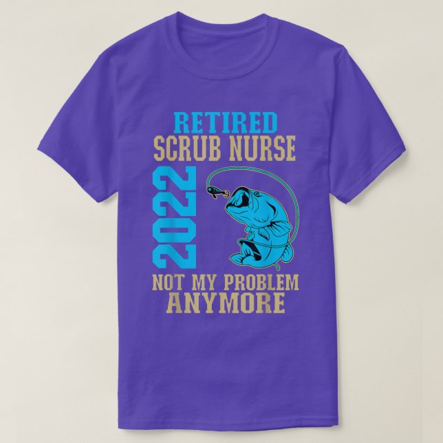 Pensionerad SCrub Nurse 2022 Fiske Älskare Pension T Shirt (Design framsida)