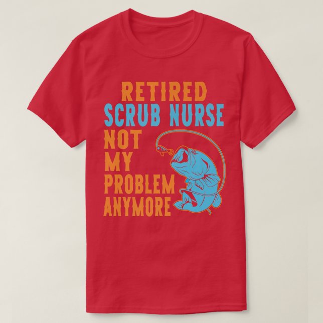 Pensionerad SCrub Nurse Fishing Älskare Pension  T Shirt (Design framsida)