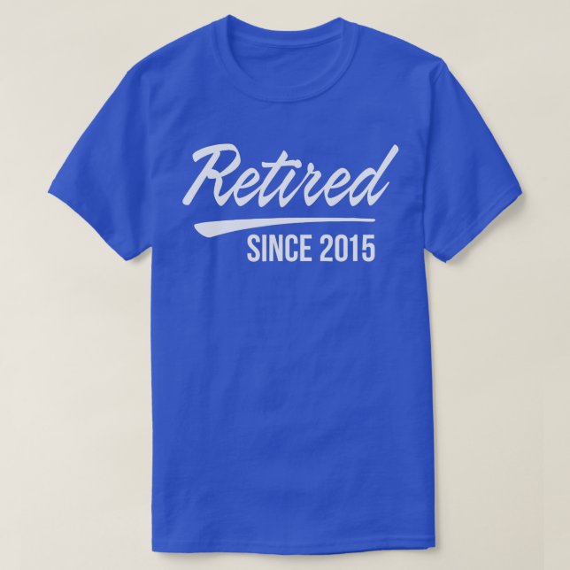 Pensionerad sedan 2015 t shirt (Design framsida)
