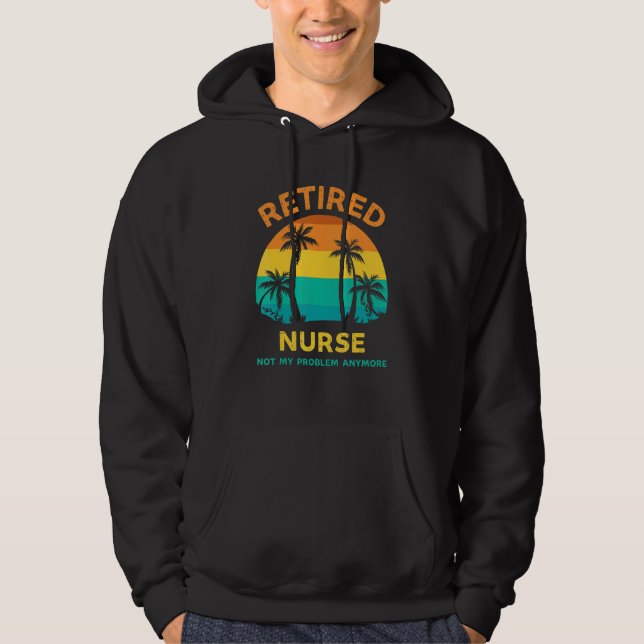 Pensionerad Sjuksköterska Inte Mitt Problem Längre Hoodie (Framsida)