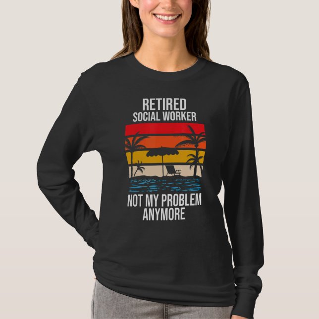 Pensionerad Social-arbetare - inte mitt problem lä T Shirt (Framsida)