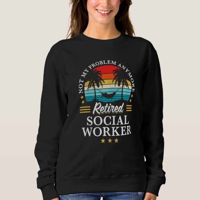 Pensionerad Socialarbetare Inte Mitt Problem Längr T Shirt (Framsida)