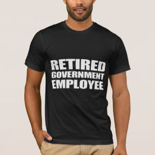 pensionerad statlig anställd t shirt