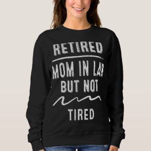 Pensionerad Svärmor men inte tröttad humorist T Shirt