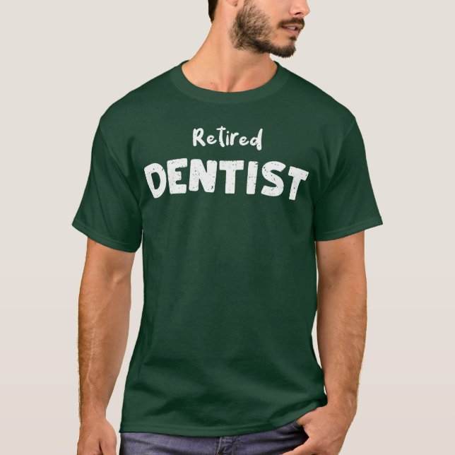 Pensionerad tandläkare t shirt (Framsida)