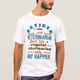 Pensionerad veterinär Pension Happier T Shirt