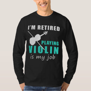 "Pensionerad Violin Maestro: Stickling genom Retir T Shirt
