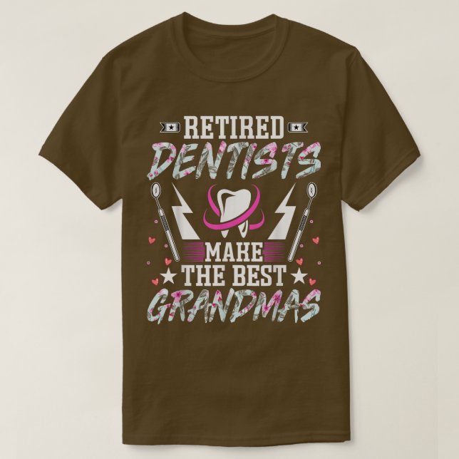 Pensionerade tandläkare gör "Best Grandmas Dentist T Shirt (Design framsida)