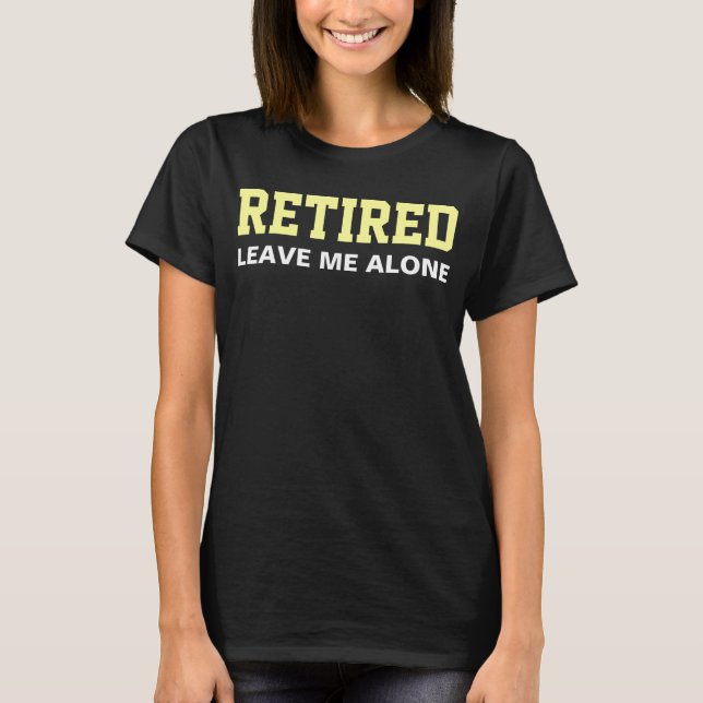 PENSIONERAT lämna mig ensam humor T Shirt (Framsida)