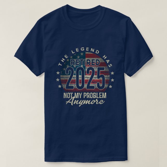 Pensionering 2025 Pensionerad Inte Mitt Problem Lä T Shirt (Design framsida)
