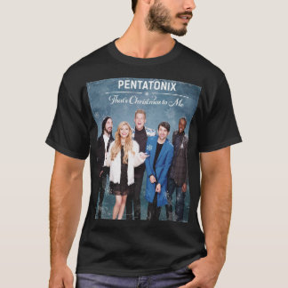 Pentatonix That's Christmas to Me T Shirt