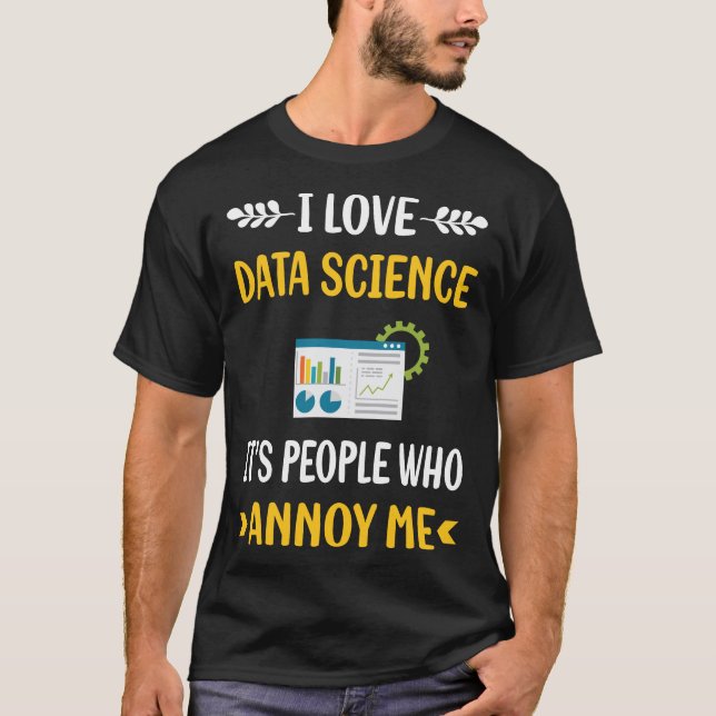 People Annoy Data Science T Shirt (Framsida)