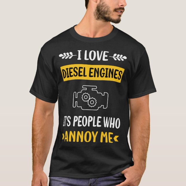 People Annoy Diesel Engine T Shirt (Framsida)