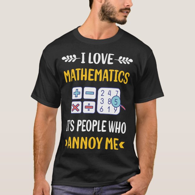 People Annoy Mathematics Math Math T Shirt (Framsida)