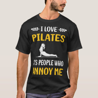People Annoy Pilates T Shirt