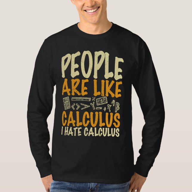 People are like calculus I hate calculus  math quo T Shirt (Framsida)