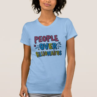 People Over Billionaires T Shirt