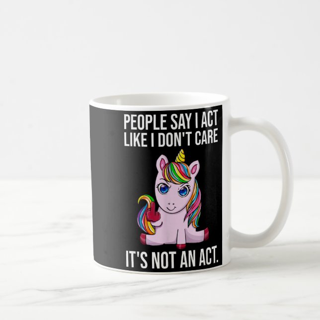 People Say I Act Like I Dont Care Funny Sarcastic  Kaffemugg (Höger)