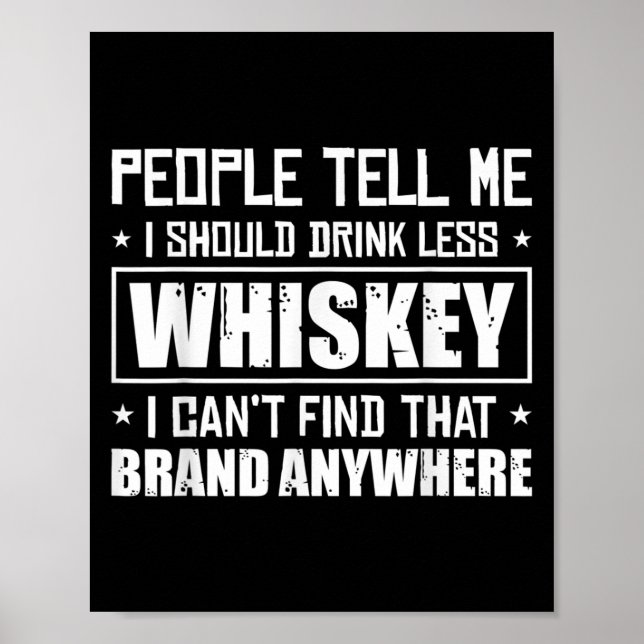 People Tell Me I Should Drink Less Whiskey Can´t F Poster (Framsidan)