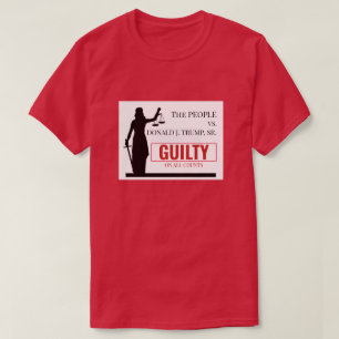 People versus Trump Guilty Verdict T Shirt