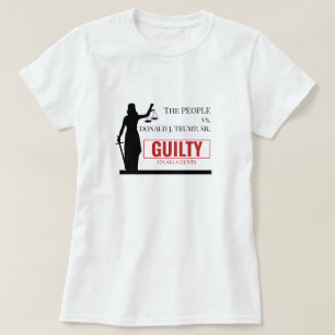 People versus Trump Guilty Verdict T Shirt