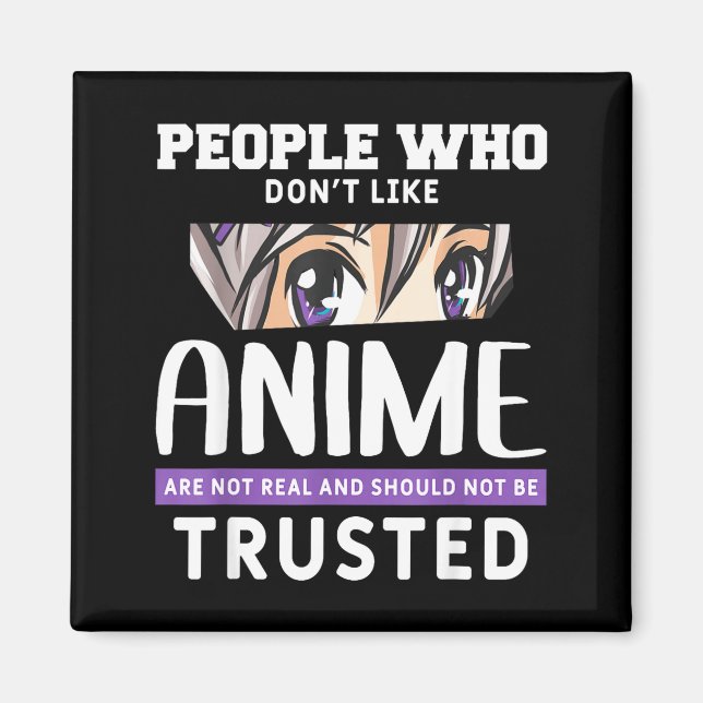 People Who Don't Like Anime Funny Japanese Manga O Magnet (Framsidan)