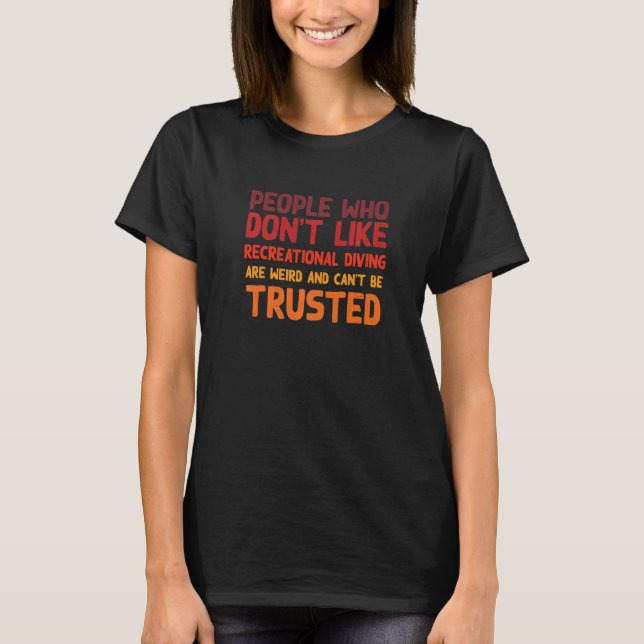 People Who Don't Like Recreational Diving  Sport D T Shirt (Framsida)