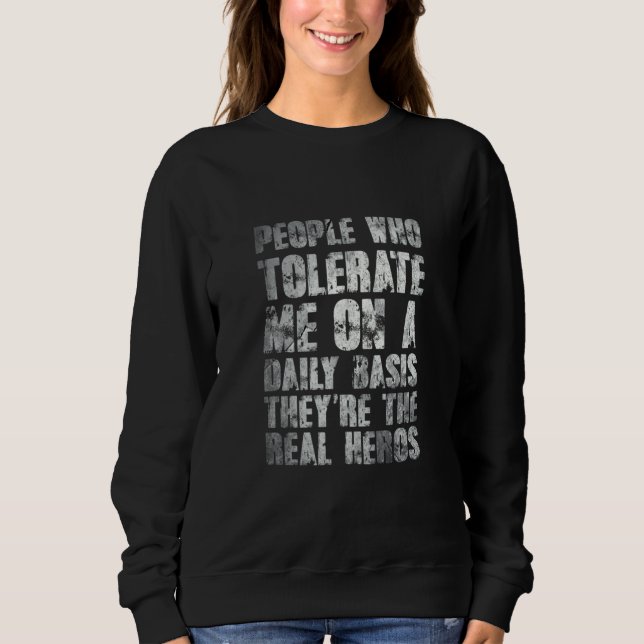 People Who Tolerate Me On A Daily Basis Theyre Rea T Shirt (Framsida)