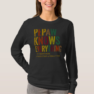 Pepaw känner till allt Grandpa Fars dag T Shirt