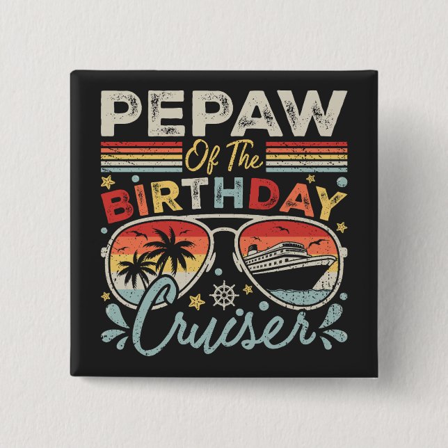 Pepaw of the Birthday Cruiser Vacation Square Knapp (Framsida)