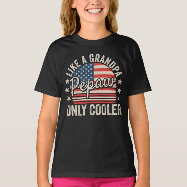 Pepaw som en morfar, bara Cooler USA flagga Girl T Shirt (Framsida)