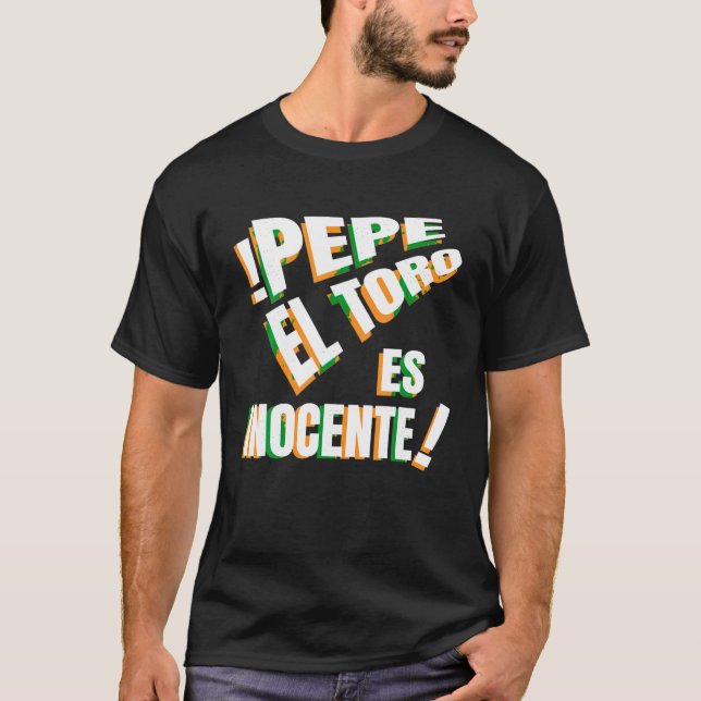 Pepe El Toro Es Inocente Nostalgia T Shirt (Framsida)