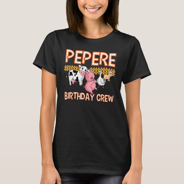 Pepere Birthday Crew Farm Animal Bday Party Celebr T Shirt (Framsida)