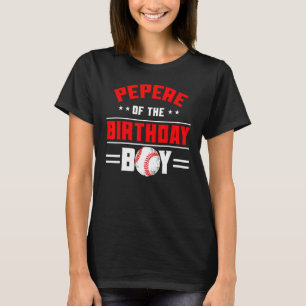 Pepere of the Birthday Boy Baseball Theme Family B T Shirt