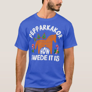 Pepparkakor Hur Swede det är Funny Julgran S T Shirt