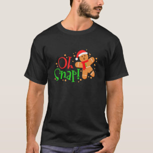 Pepparkaksgubbe jul Oh Snap Baking Baker Xma T Shirt