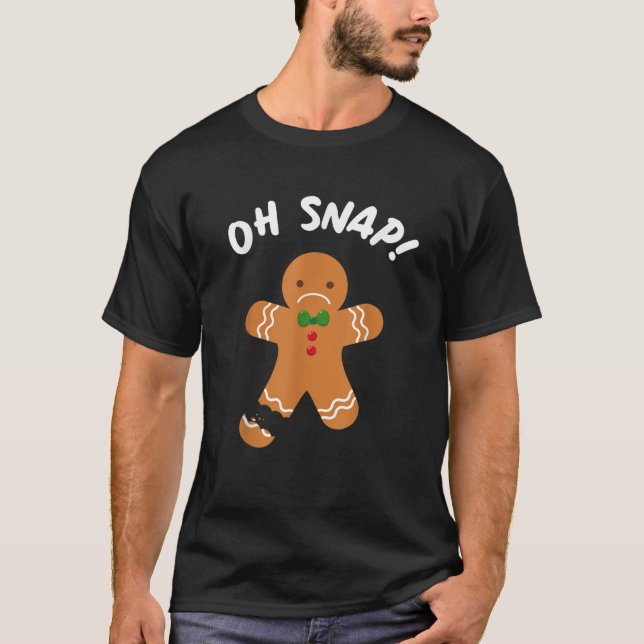 Pepparkaksgubbe Oh Snap Funny Cookie Baking Christ T Shirt (Framsida)