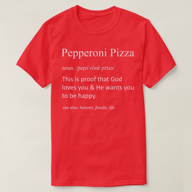 Pepperoni Pizza Funny Definition Food Älskare Food T Shirt (Design framsida)