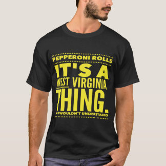 Pepperoni Rolls. Det är en Väster Virginia Sak. T- T Shirt
