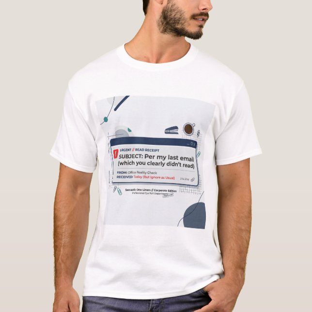 Per Min Senaste E-post Roligt Kontorscitat  T Shirt (Framsida)