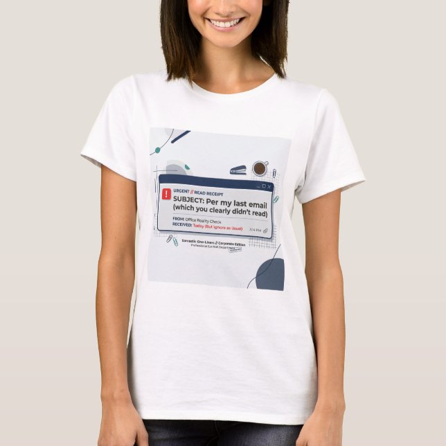 Per Min Senaste E-post Roligt Kontorscitat  T Shirt (Framsida)