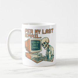 Per My Last Email | Funny Sarcastic Office Coffee  Kaffemugg