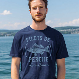 Perch Fillets Filets de Perch Lake Geneva T Shirt
