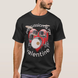 Percussion är min Valentine T Shirt