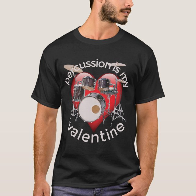 Percussion är min Valentine T Shirt (Framsida)